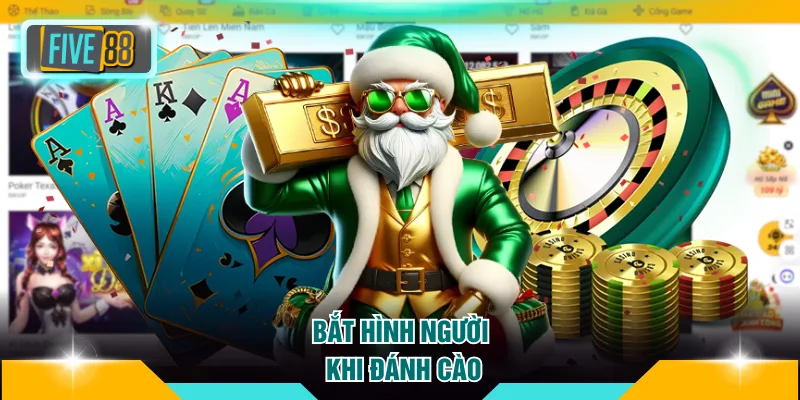 Bắt hình người khi đánh Cào