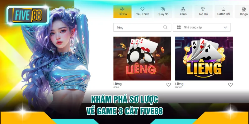 Khám phá sơ lược về game 3 cây FIVE88 